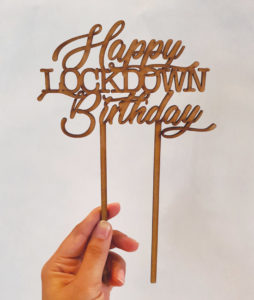 "Happy lockdown birthday" laser-cut topper